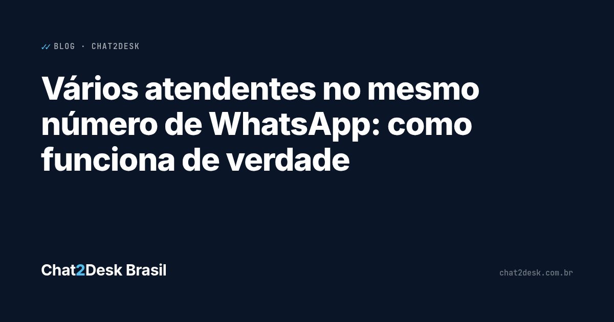 Vários atendentes no mesmo número de WhatsApp: como funciona de verdade